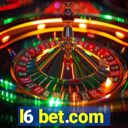 l6 bet.com
